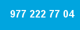 977 222 77 04